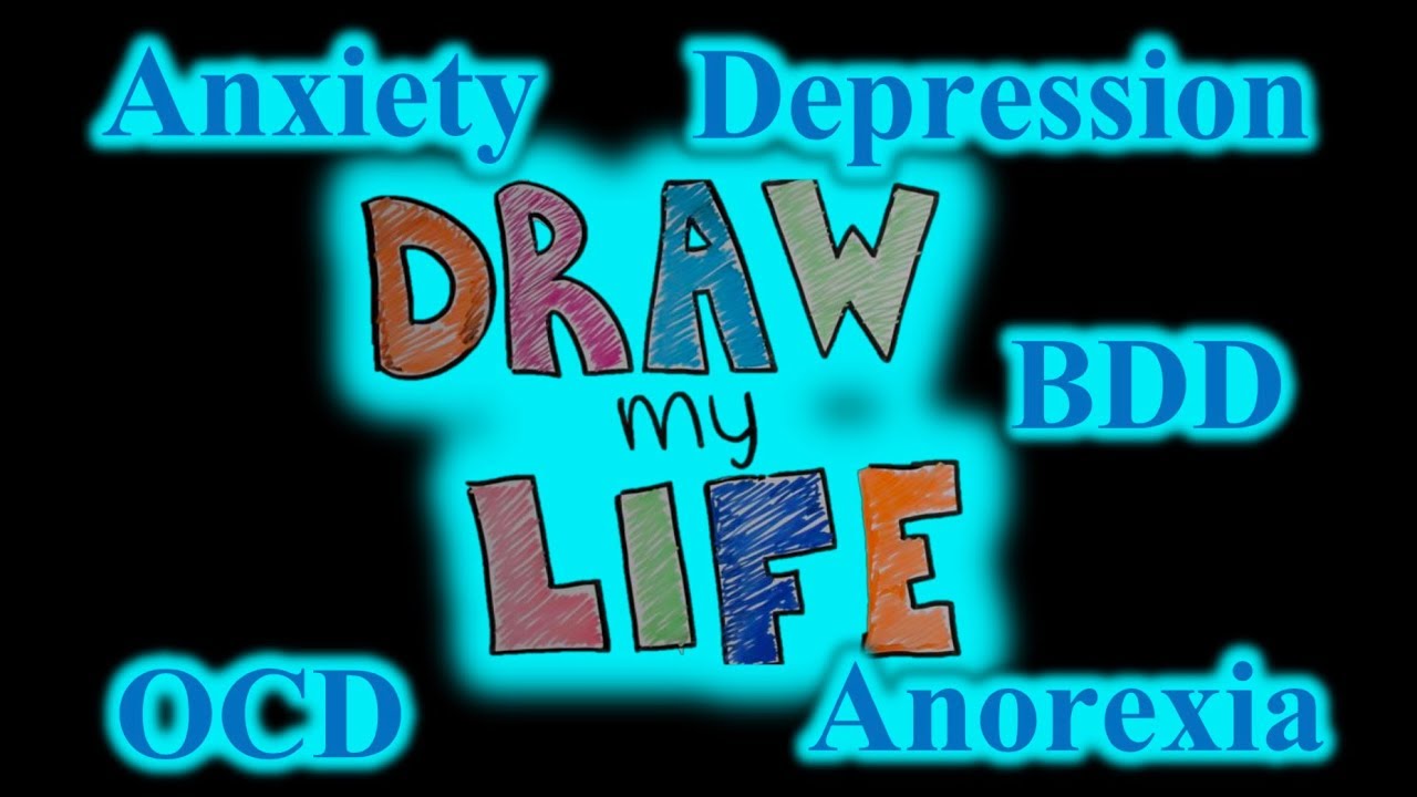 Draw My Life, Living With: OCD, Anxiety, Depression, BDD and Anorexia