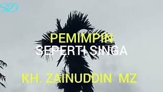 Download lagu pemimpin-pemimpin seperti singa KH. ZAINUDDIN MZ (@ pintu berkah) mp3
