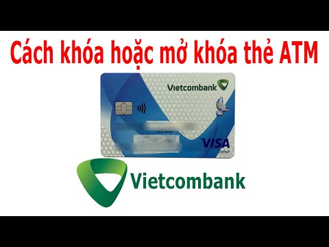 Cách khóa hoặc mở khóa thẻ ATM ngân hàng Vietcombank nhanh chóng