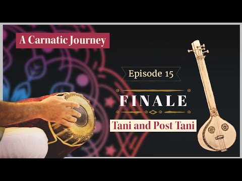 A Carnatic Journey ( ACJ with GV ) Episode 15 | FINALE - Tani and Post Tani
