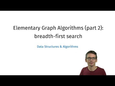 Breadth-First Search (Elementary Graph Algorithms, part 2)