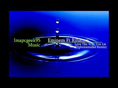 Eminem ft. Rihanna - Love The Way You Lie (Flipboitamidles Remix)