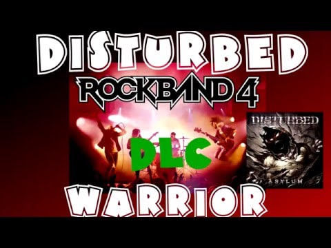 Disturbed - Warrior - Rock Band 4 DLC Expert Full Band (January 12th, 2016)