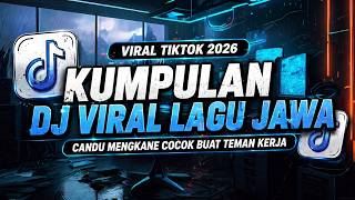 Download lagu KUMPULAN DJ CAMPURAN LAGU JAWA VIRAL TIKTOK TERBARU 2026 mp3