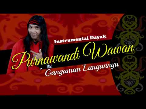 Purnawandi Wawan - Gangaman Langannyu Instrumental Dayak (Official Audio)