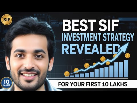 Best SIF Investment Strategy For Your First 10 Lakhs!