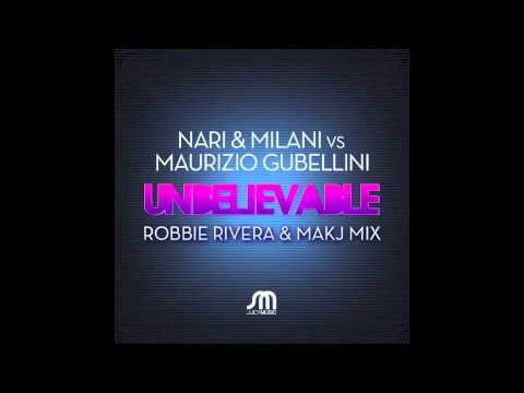 Nari & Milani vs Maurizio Gubellini - Unbelievable (Robbie Rivera & MAKJ Remix)