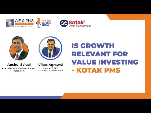 Is Growth Relevant for Value Investing – Kotak PMS | Anshul Saigal | Vikas Agrawal
