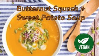 PLANT-BASED THANKSGIVING RECIPES | Butternut Squash & Sweet Potato Soup