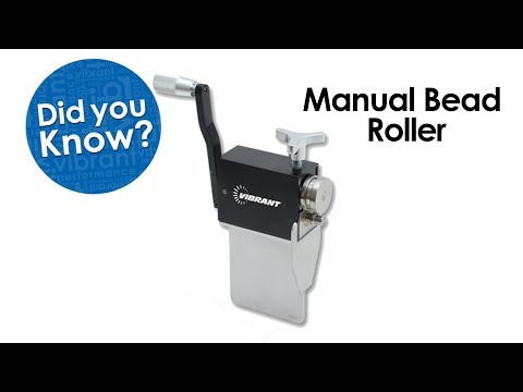 Did You Know? Manual Bead Roller