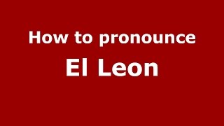 How to pronounce El Leon