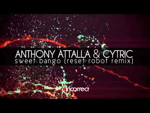 Anthony Attalla, Cytric - Sweet Bango (Reset Robot Remix) :: {Incorrect Music} OFFICIAL VIDEO