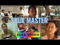 Skul Master Full Movie Drama Jesse James Marak