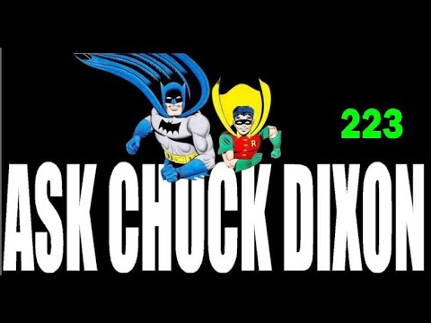 Ask Chuck Dixon #223 Crowdfunding kings go to war! Hate as a brand.