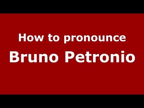How to pronounce Bruno Petronio (Italian/Italy)  - PronounceNames.com