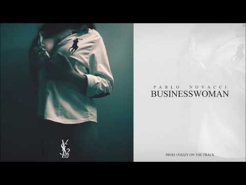 Pablo Novacci - BusinessWoman [prod. O'JizzyOnTheTrack]
