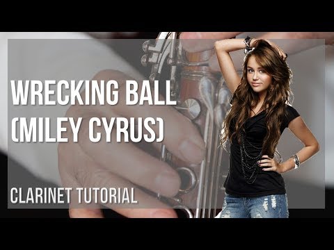 How to play Wrecking Ball by Miley Cyrus on Clarinet (Tutorial)