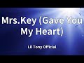 Lil Tony Official Mrs Key Gave You My Heart Lyrics