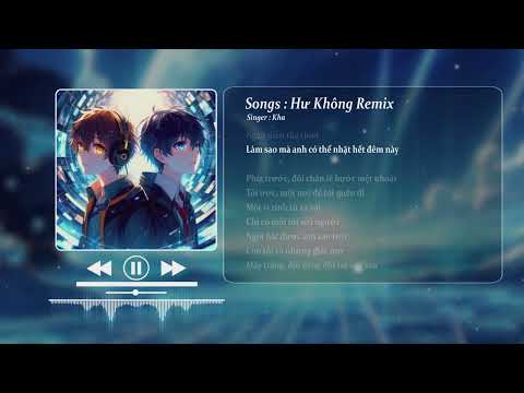 Nightcore Hư Không Remix - Kha / Chìm Sâu Vào Phút Ban Đầu || Nhạc Trẻ Remix Hot Tik Tok Hiện Nay