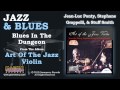 Jean-Luc Ponty, Stephane Grappelli, & Stuff Smith - Blues In The Dungeon