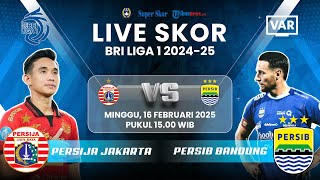 BIG MATCH! Persija Jakarta Vs Persib Bandung - Live Skor BRI Liga 1 2024-25, El Classico Indonesia