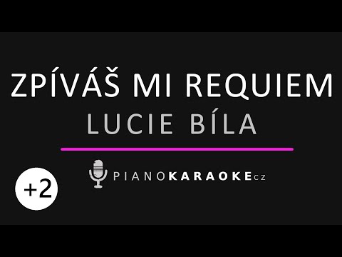 Lucie Bílá - Zpíváš mi requiem (Vyšší tónina) | Piano Karaoke Instrumental