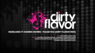Muzikjunki ft. Warren Morris l Please You (Dirty Flavor remix)