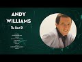Andy Williams Greatest Hits Full Album Top Songs Of The Andy Williams
