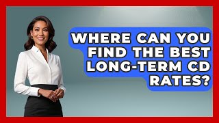 Download lagu Where Can You Find The Best Long-term CD Rates? - Ask Your Bank Teller mp3