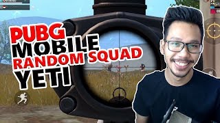YETI DENGAN RANDOM SQUAD - PUBG MOBILE INDONESIA