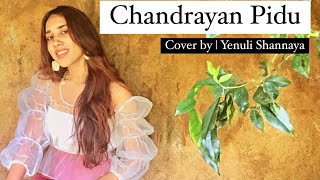 Download lagu Chandrayan Pidu | Cover by Yenuli Shannaya mp3