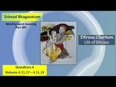 Srimad Bhagavatam. Part 585. Slokams 4.11.17 - 4.11.19. Dhruva Charitam.