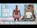 The Shredded Show #109 : Richie Bostock “The Breathe Guy” How To Improve Your Life Through Breathing