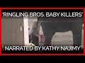 Ringling Bros Baby Killers Narrated By Kathy Najimy