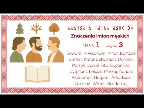 Znaczenia imion męskich. Część 3 - 🇵🇱 Rozmowy o Języku
