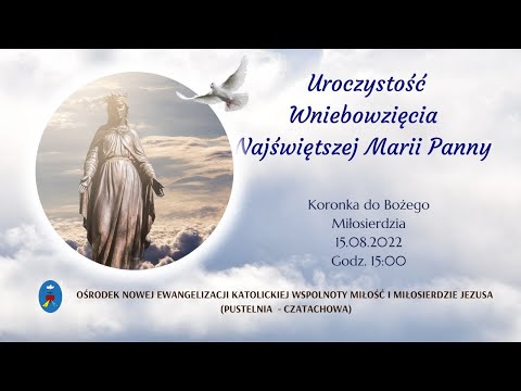 Koronka do Bożego Miłosierdzia. Transmisja Online Czatachowa.  15.08.2022 Godz.15:00