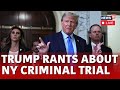 Donald Trump LIVE | Trump Reacts On Hush Money Trial LIVE | Trump Hush Money Trial LIVE | N18L