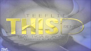 TeeFlii - This D (Remix) feat. Tyga, ReQ Cartier & Jadakiss