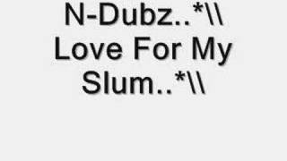 Love For My Slum- N-Dubz