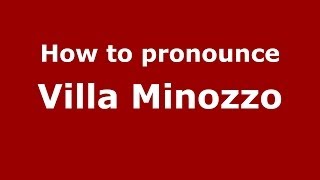 How to pronounce Villa Minozzo