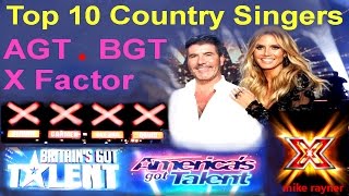 Top 10 Amazing Country Singers (AGT) (BGT) Best Got Talent &amp; X Factor Auditions Worldwide
