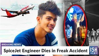 SpiceJet Engineer Dies in Freak Accident