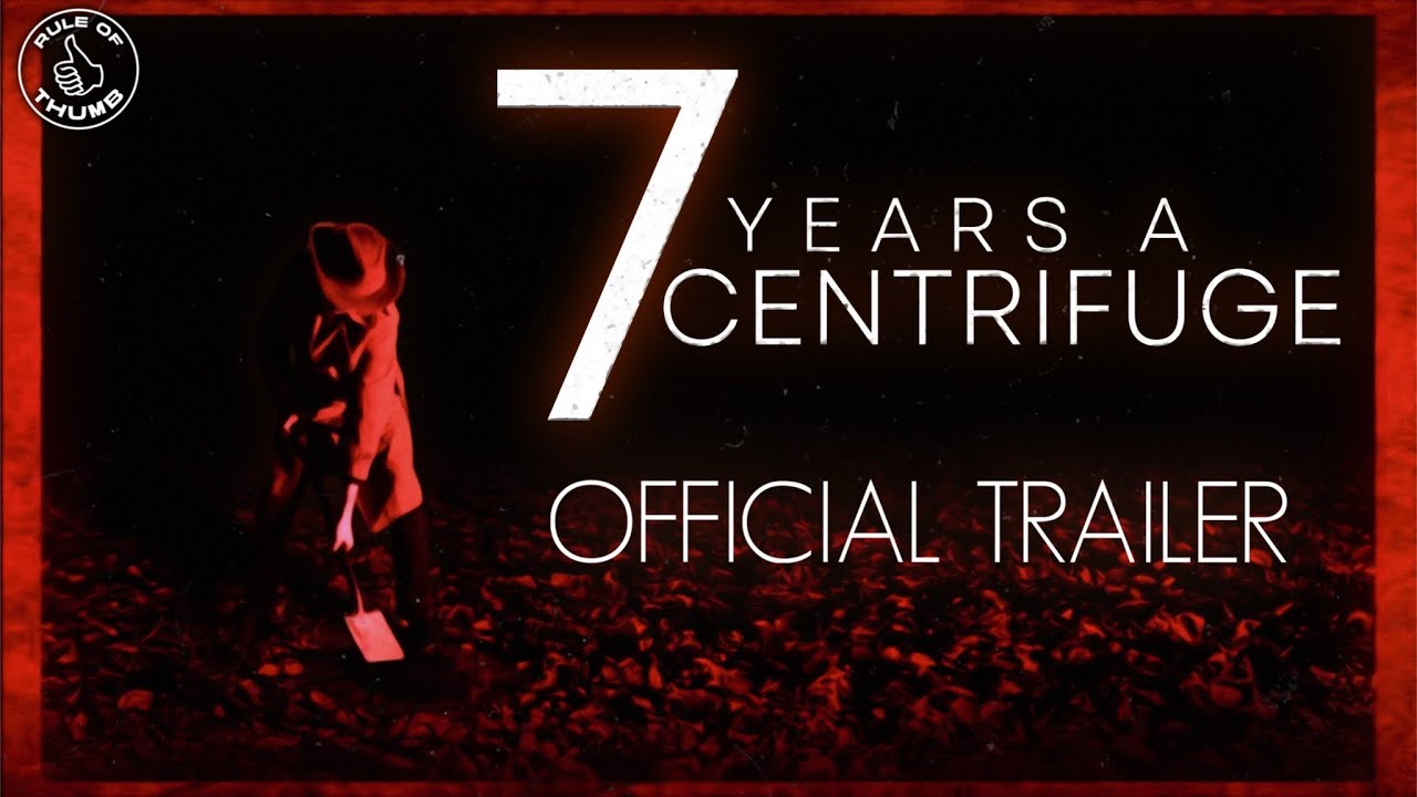 7 YEARS A CENTRIFUGE (2025) | Official Trailer