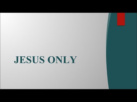 "Jesus Only" - Sabbath School & Worship. Feb. 27, 2021
