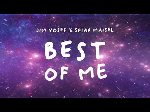 Jim Yosef & Shiah Maisel - Best of Me (Lyric Video)