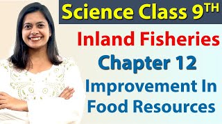 Inland Fisheries, Chapter 12 - Improvement In Food Resources - Science Class 9 NCERT