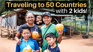 Traveling to 50 Countries... with 2 Kids!