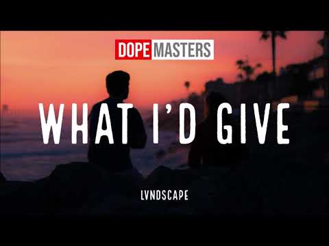 LVNDSCAPE - What I'd Give (Official Audio)