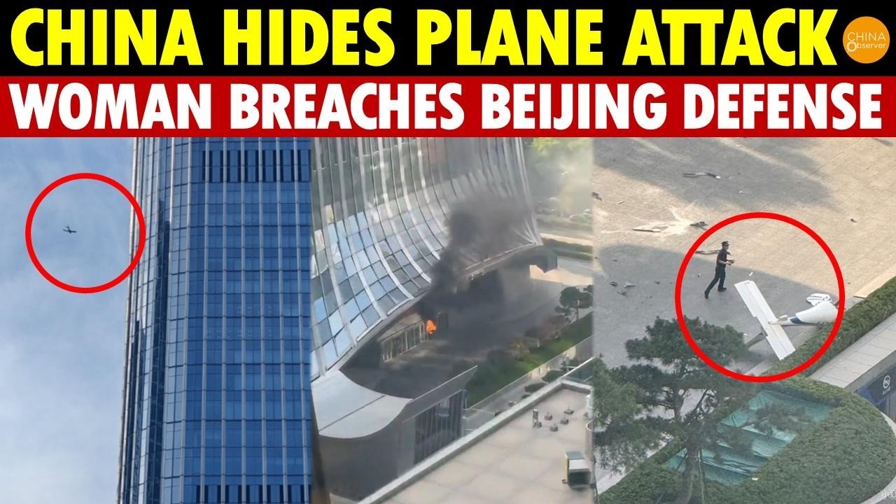 Shocking! What China Fears Most: Woman Breaches Beijing Air Defense, Crashes Plane into Skyscraper!