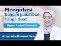 Mengatasi Demam Pada Anak Tanpa Obat
